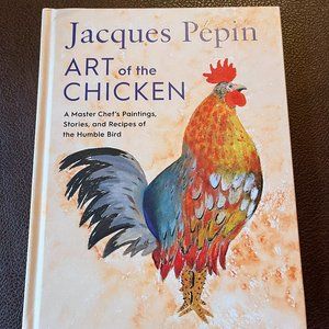 NEW Jacques Pepin 'Art of the Chicken' book